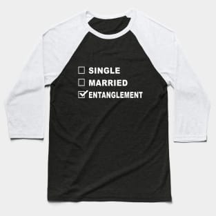 Funny Relationship Status shirt Entanglement Baseball T-Shirt